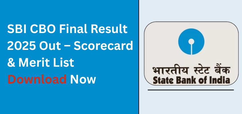 SBI CBO Final Result 2025 Out – Scorecard & Merit List Download Now